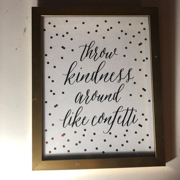 💋Throw kindness around like confetti Decor